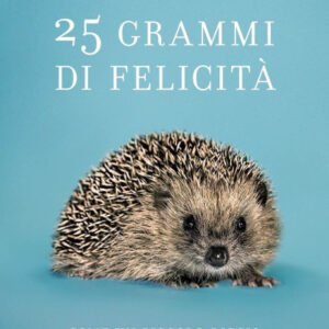 (eBook) 25 grammi di felicità (Italian Edition) By Vacchetta