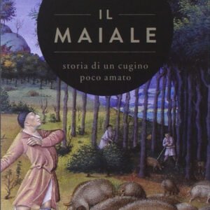 (eBook) Il maiale: Storia di un cugino poco amato By Michel Pastoureau