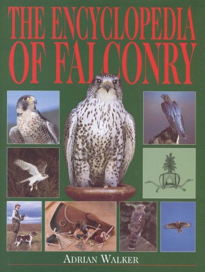(eBook) The Encyclopedia of Falconry (Second Edition) By Adrian Walker