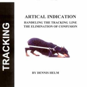 (eBook) Tracking Article Indication - Dog Tracking; Tracking Dog; Dog Training; Schutzhund; Combat Tracking by Dennis Helm