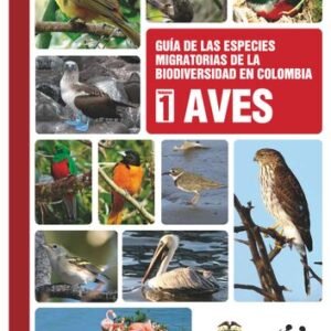 (eBook) Guía de las Especies Migratorias de la Biodiversidad en Colombia - Aves By Luis Germán Naranjo