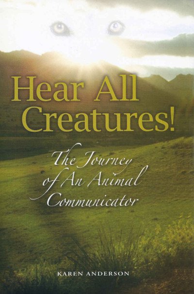 (eBook) Hear All Creatures! The Journey of an Animal Communicator By Karen Anderson [Anderson