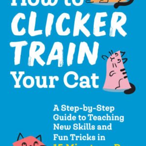 (eBook) How to Clicker Train Your Cat By Stephanie Mantilla