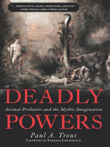 (eBook) Deadly powers: animal predators and the mythic imagination By Ehrenreich