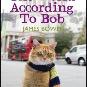 (eBook) The World According to Bob: The Further Adventures of One Man and His Street-Wise Cat By James Bowen