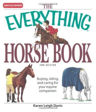 (eBook) The Everything Horse Book: Buying, riding, and caring for your equine companion by Karen Leigh Davis