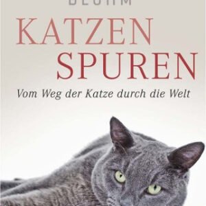(eBook) Katzenspuren Vom Weg der Katze durch die Welt By Detlef Bluhm