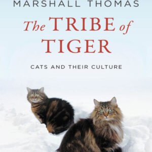 (eBook) The Tribe of Tiger: cats and Their Culture By Elizabeth Marshall Thomas