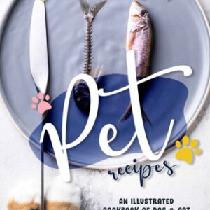 (eBook) The Pawsitively Wonderful Pet Recipes: An Illustrated Cookbook of Dog Cat Meal Treat Ideas! by Julia Chiles