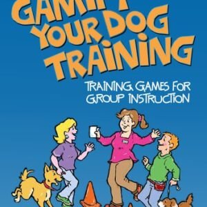 (eBook) Gamify Your Dog Training: Training Games for Group Instruction by Terry Ryan