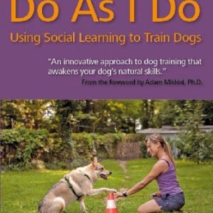 (eBook) Do As I Do: Using Social Learning to Train Dogs by Fugazza