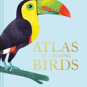 (eBook) Atlas of Amazing Birds By Matt Sewell