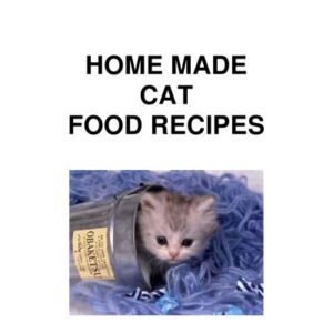 (eBook) Home Made Cat Food Recipes By Liz Wallace-Mills