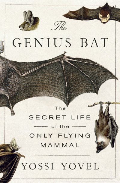 (eBook) The Genius Bat: The Secret Life of the Only Flying Mammal By Yossi Yovel