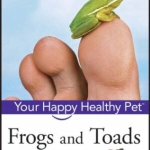 (eBook) Frogs and Toads: Your Happy Healthy Pet by Steve Grenard