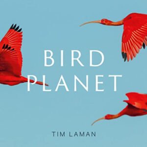 (eBook) Bird Planet: A Photographic Journey By Tim Laman