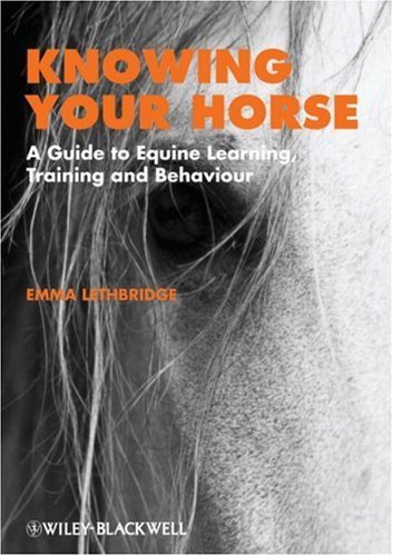 (eBook) Knowing Your Horse: A Guide to Equine Learning, Training and Behaviour by Emma Lethbridge