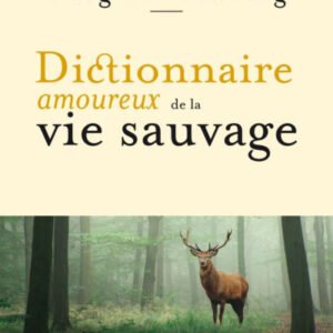 (eBook) Dictionnaire Amoureux de la Vie Sauvage By Allain Bougrain Dubourg
