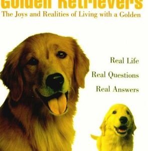 (eBook) What About Golden Retrievers: The Joy and Realities of Living with a Golden by Daniel Rice DVM