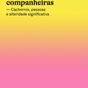 (eBook) O manifesto das espécies companheiras (#Mundojunto) by Donna Haraway