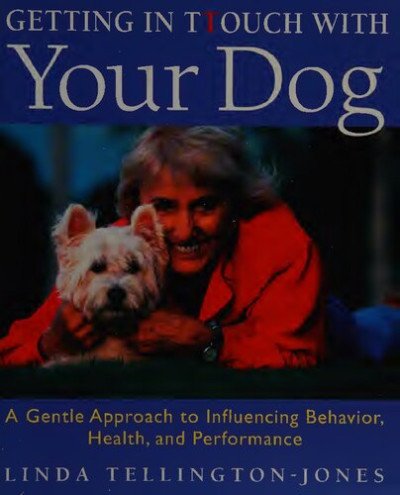 (eBook) Getting in TTouch with Your Dog: An Easy, Gentle Way to Better Health and Behavior by Tellington-Jones