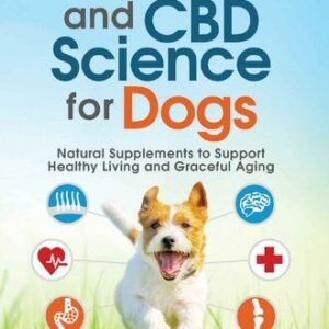 (eBook) Cannabis and CBD Science for Dogs: Natural Supplements to Support Healthy Living and Graceful Aging by D. Caroline Coile
