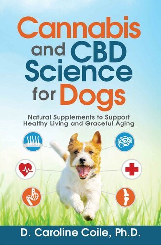 (eBook) Cannabis and CBD Science for Dogs: Natural Supplements to Support Healthy Living and Graceful Aging by D. Caroline Coile