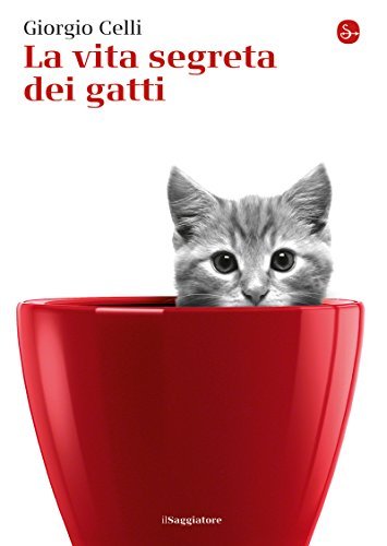 (eBook) La vita segreta dei gatti By Celli Giorgio