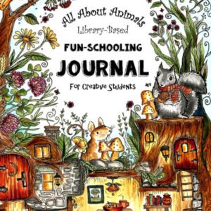 (eBook) All About Animals - Library based - Fun schooling Journal for Creative Students By Sarah Janisse Brown