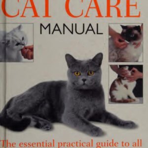 (eBook) Complete Cat Care Manual: The Essential, Practical Guide to All Aspects of Caring for Your Cat by Andrew Edney