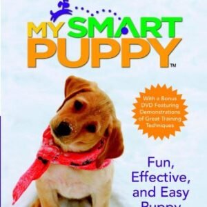 (eBook) My Smart Puppy: Fun, Effective, and Easy Puppy Training (Book & 60min DVD) by Brian Kilcommons