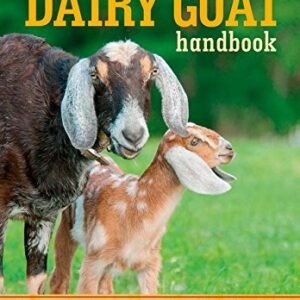 (eBook) The Dairy Goat Handbook: For Backyard, Homestead, and Small Farm By Ann Starbard