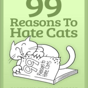 (eBook) 99 Reasons to Hate Cats: Cartoons for Cat Lovers By Briscoe