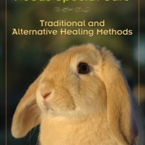 (eBook) When Your Rabbit Needs Special Care: Traditional and Alternative Healing Methods by Lucile C. Moore