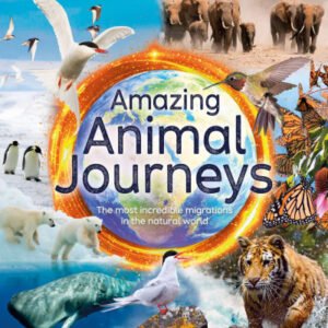 (eBook) Amazing Animal Journeys : The Most Incredible Migrations in the Natural World By Philippa Forrester