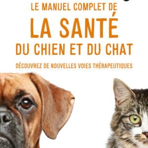 (eBook) Le manuel complet de la santé du chien et du chat By Jutta Ziegler