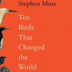 (eBook) Ten Birds That Changed the World By Stephen Moss