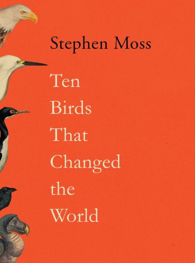 (eBook) Ten Birds That Changed the World By Stephen Moss