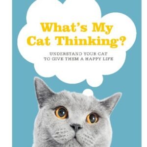 (eBook) What's My Cat Thinking?: Understand Your Cat to Give Them a Happy Life By Jo Lewis