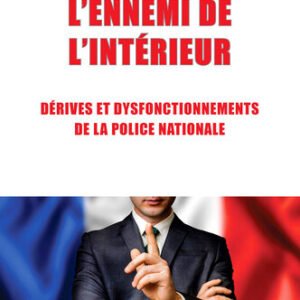 (eBook) L'Ennemi de l'Intérieur / Dérives et dysfonctionnements de la Police nationale by Alexandre Langlois