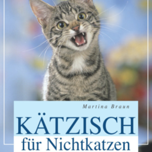 (eBook) Kaetzisch fuer Nichtkatzen By Martina Braun