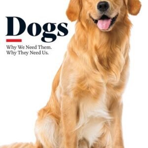 (eBook) LIFE: Dogs: Why We Need Them. Why They Need Us. by Life Magazine