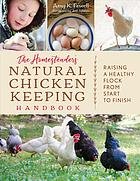 (eBook) The homesteader's natural chicken keeping handbook : raising a healthy flock from start to finish by Amy K. Fewell