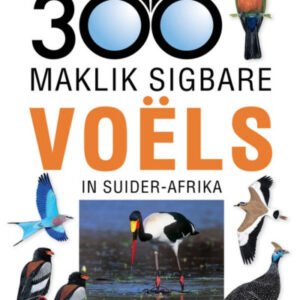 (eBook) Sasol 300 Maklik Sigbare Voëls in Suider-Afrika (Afrikaans Edition) By Chevonne Reynolds