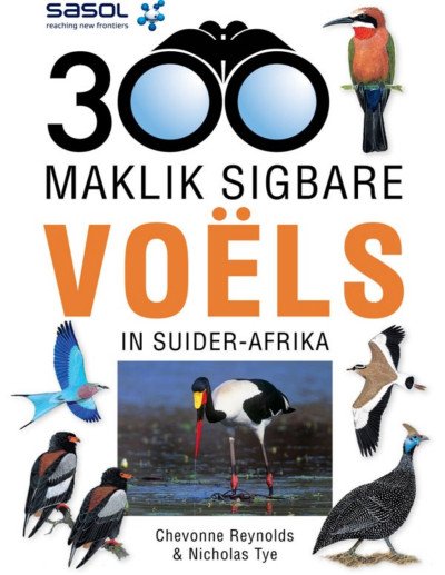 (eBook) Sasol 300 Maklik Sigbare Voëls in Suider-Afrika (Afrikaans Edition) By Chevonne Reynolds