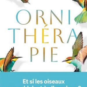 (eBook) Ornithérapie Et si les oiseaux nous aidaient à aller mieux ? By Philippe J. Dubois