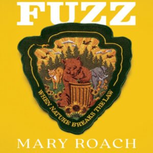(eBook) Fuzz: When Nature Breaks the Law By Mary Roach