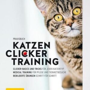 (eBook) Praxisbuch Katzen - Clickertraining Mit Basics, Tricks und Medical Training By Stockfleth
