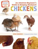 (eBook) An Absolute Beginner's Guide to Keeping Backyard Chickens: Watch Chicks Grow from Hatchlings to Hens by Jenna Woginrich