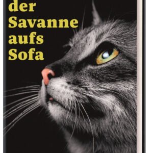 (eBook) Von der Savanne aufs Sofa By Jonathan B. Losos